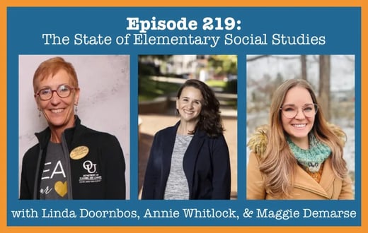 The State of Elementary Social Studies with Linda Doornbos, Annie Whitlock, & Maggie Demarse