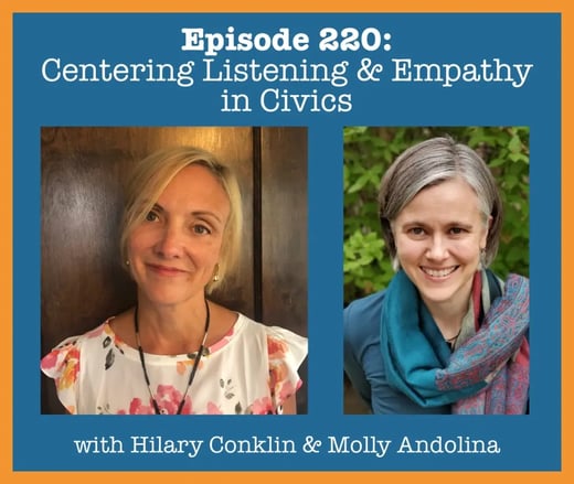 Episode 220: Centering Listening and Empathy in Civics with Hilary Conklin & Molly Andolina
